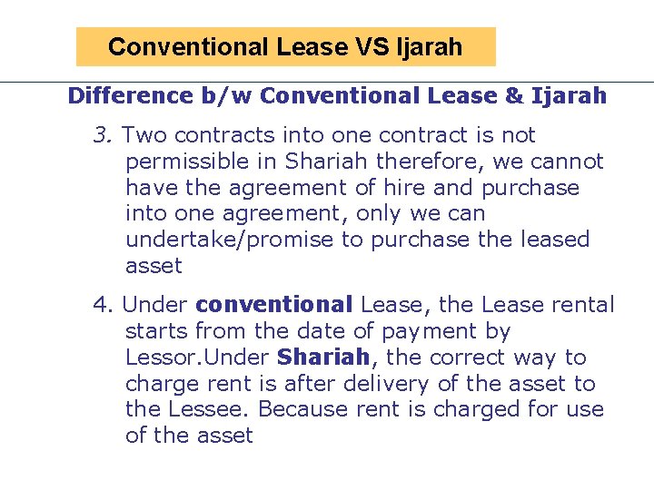 Conventional Lease VS Ijarah Difference b/w Conventional Lease & Ijarah 3. Two contracts into