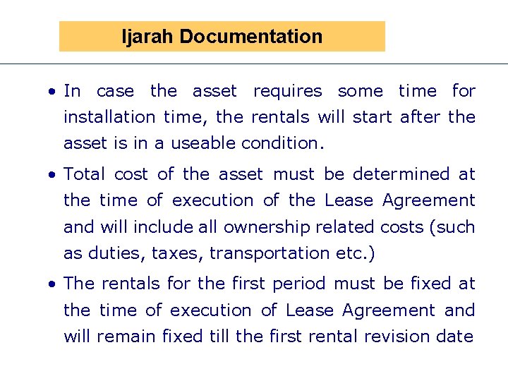 Ijarah Documentation • In case the asset requires some time for installation time, the