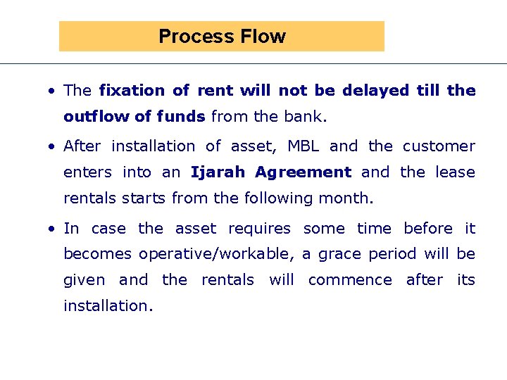 Process Flow • The fixation of rent will not be delayed till the outflow