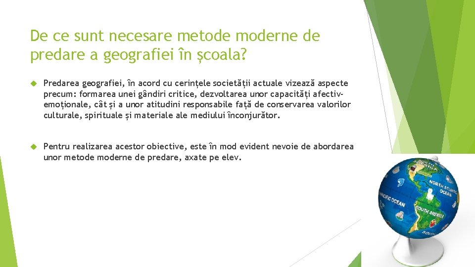 De ce sunt necesare metode moderne de predare a geografiei în școala? Predarea geografiei,