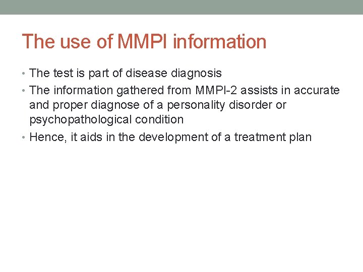 The use of MMPI information • The test is part of disease diagnosis •
