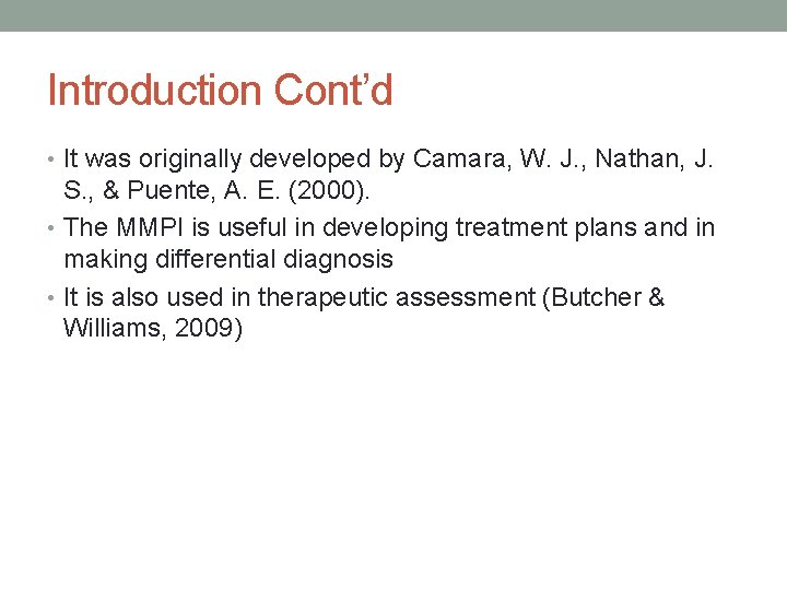 Introduction Cont’d • It was originally developed by Camara, W. J. , Nathan, J.