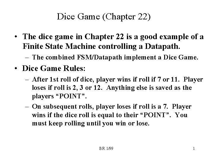 Dice Game (Chapter 22) • The dice game in Chapter 22 is a good
