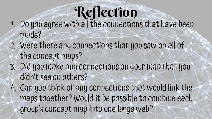 Reflection 1. Do you agree with all the connections that have been made? 2.