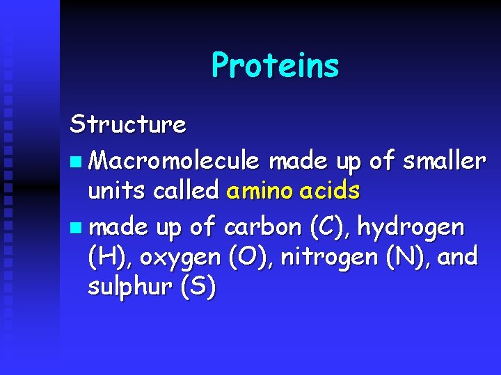 Proteins Structure n Macromolecule made up of smaller units called amino acids n made
