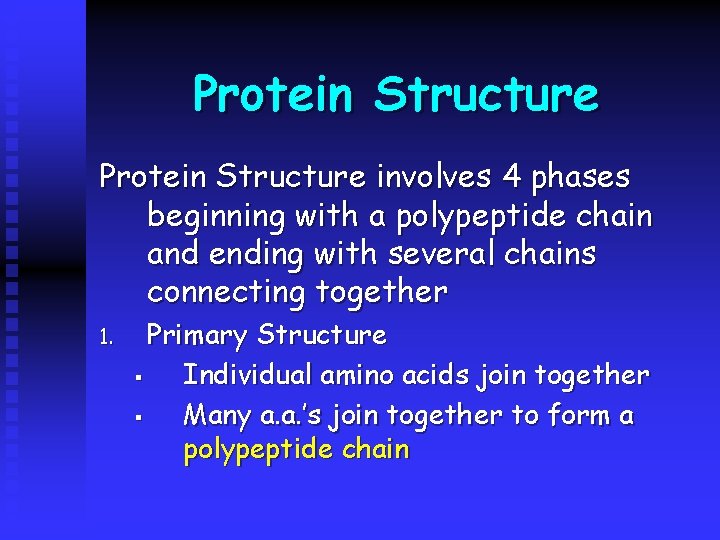 Protein Structure involves 4 phases beginning with a polypeptide chain and ending with several