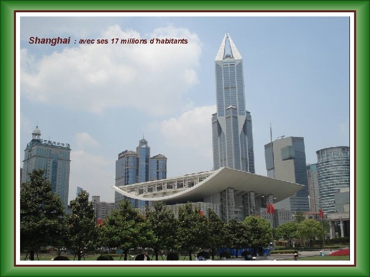 Shanghai : avec ses 17 millions d’habitants 
