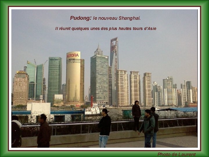 Pudong: le nouveau Shanghai. Il réunit quelques unes des plus hautes tours d’Asie Photo