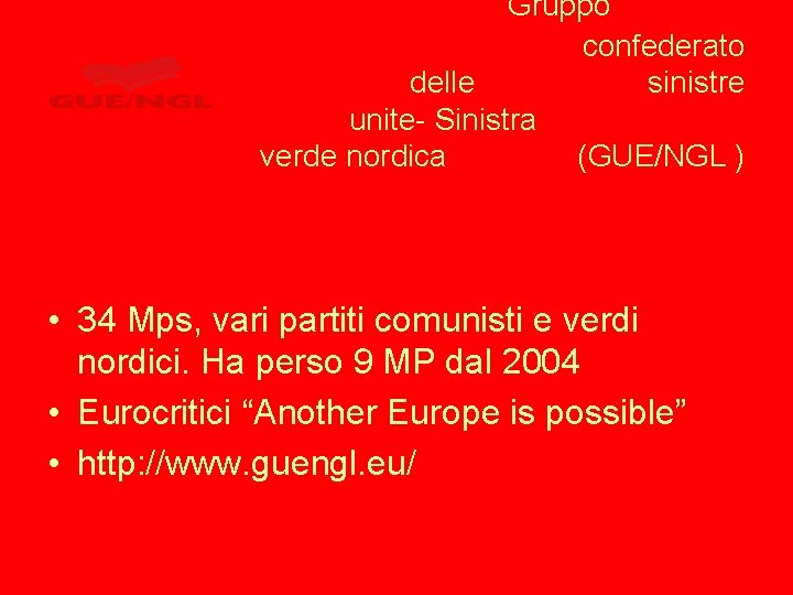 Gruppo confederato delle sinistre unite- Sinistra verde nordica (GUE/NGL ) • 34 Mps, vari