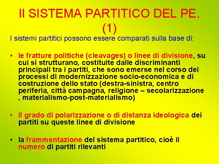 Il SISTEMA PARTITICO DEL PE. (1) I sistemi partitici possono essere comparati sulla base