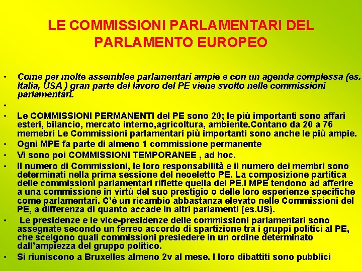 LE COMMISSIONI PARLAMENTARI DEL PARLAMENTO EUROPEO • • Come per molte assemblee parlamentari ampie