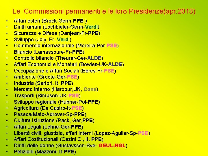 Le Commissioni permanenti e le loro Presidenze(apr. 2013) • • • • • •