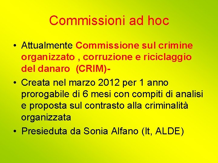 Commissioni ad hoc • Attualmente Commissione sul crimine organizzato , corruzione e riciclaggio del