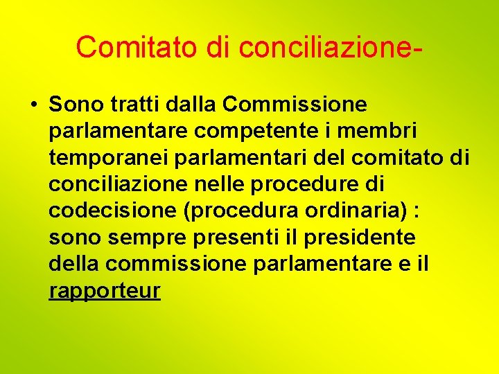 Comitato di conciliazione • Sono tratti dalla Commissione parlamentare competente i membri temporanei parlamentari