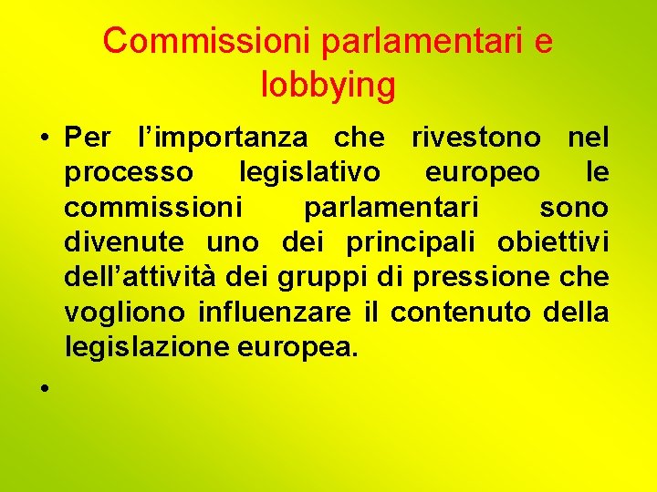 Commissioni parlamentari e lobbying • Per l’importanza che rivestono nel processo legislativo europeo le