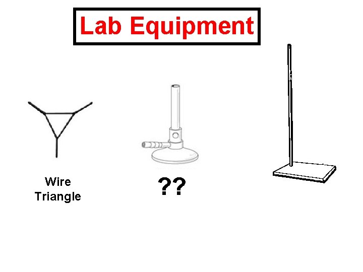 Lab Equipment Wire Triangle ? ? 