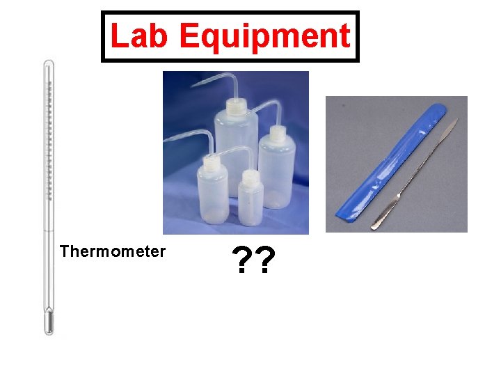 Lab Equipment Thermometer ? ? 