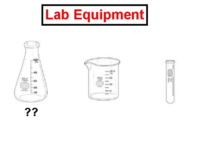 Lab Equipment ? ? 