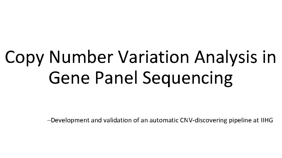 Copy Number Variation Analysis in Gene Panel Sequencing –Development and validation of an automatic