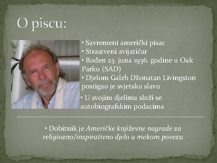O piscu: • Savremeni američki pisac • Strastveni avijatičar • Rođen 23. juna 1936.