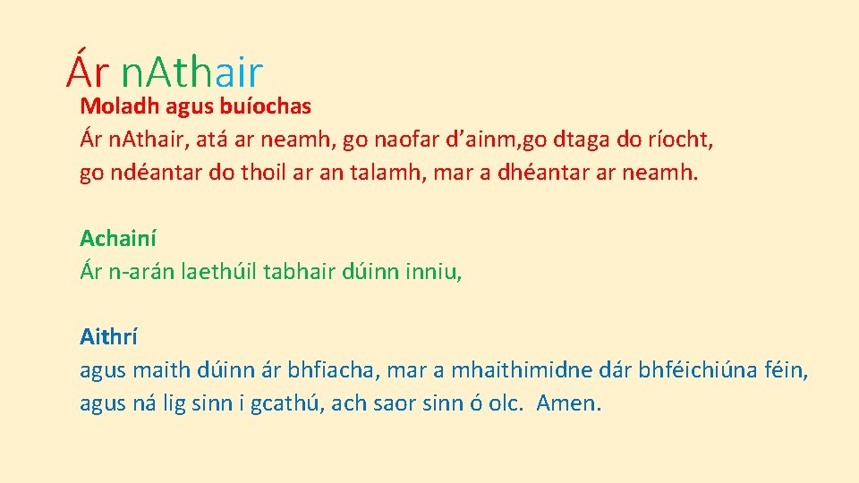 Ár n. Athair Moladh agus buíochas Ár n. Athair, atá ar neamh, go naofar