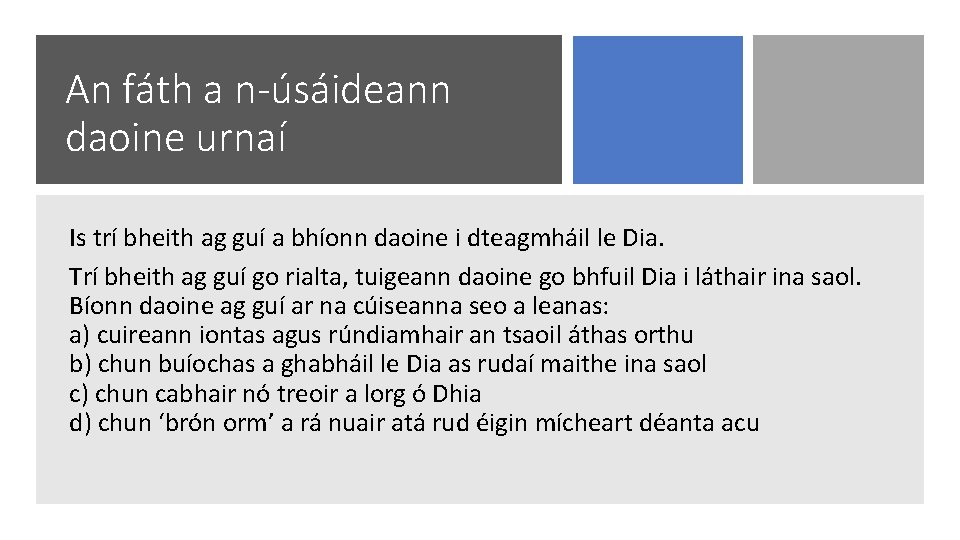 An fáth a n-úsáideann daoine urnaí Is trí bheith ag guí a bhíonn daoine