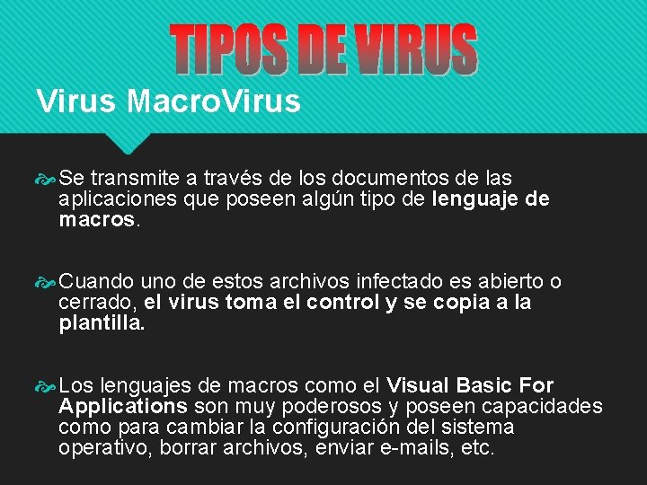 Virus Macro. Virus Se transmite a través de los documentos de las aplicaciones que