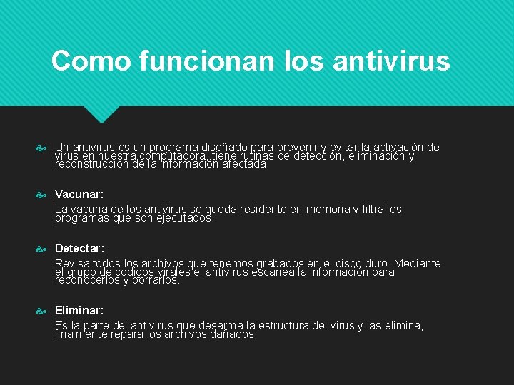 Como funcionan los antivirus Un antivirus es un programa diseñado para prevenir y evitar