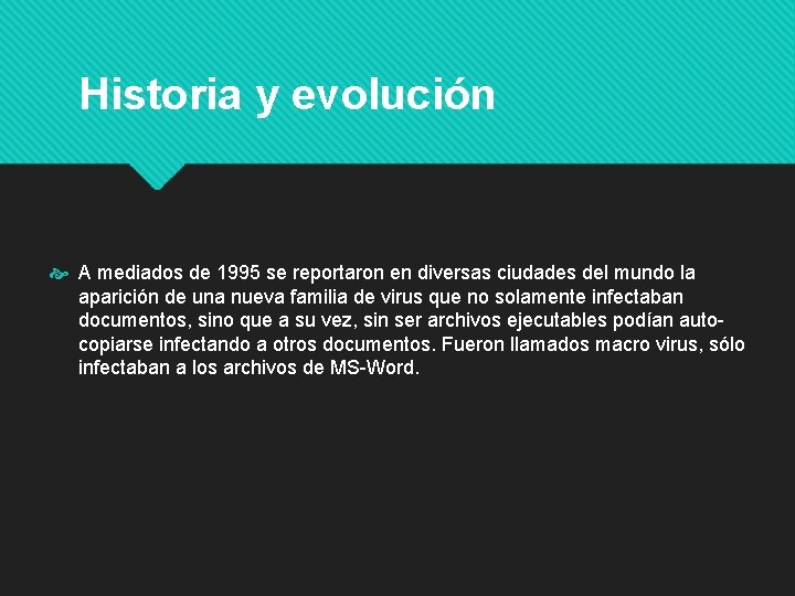 Historia y evolución A mediados de 1995 se reportaron en diversas ciudades del mundo