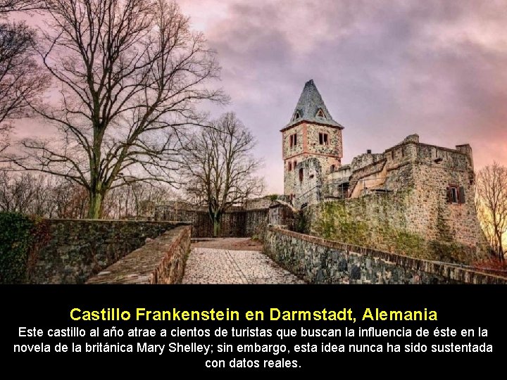 Castillo Frankenstein en Darmstadt, Alemania Este castillo al año atrae a cientos de turistas