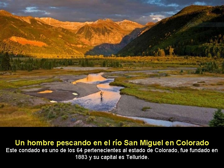 Un hombre pescando en el río San Miguel en Colorado Este condado es uno