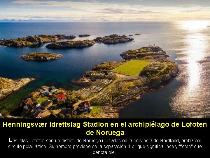 Henningsvær Idrettslag Stadion en el archipiélago de Lofoten de Noruega Las islas Lofoten son