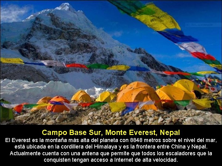 Campo Base Sur, Monte Everest, Nepal El Everest es la montaña más alta del