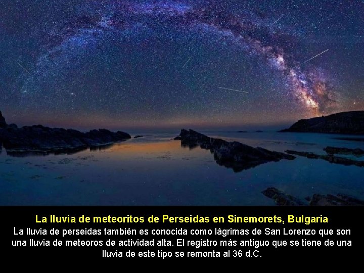 La lluvia de meteoritos de Perseidas en Sinemorets, Bulgaria La lluvia de perseidas también