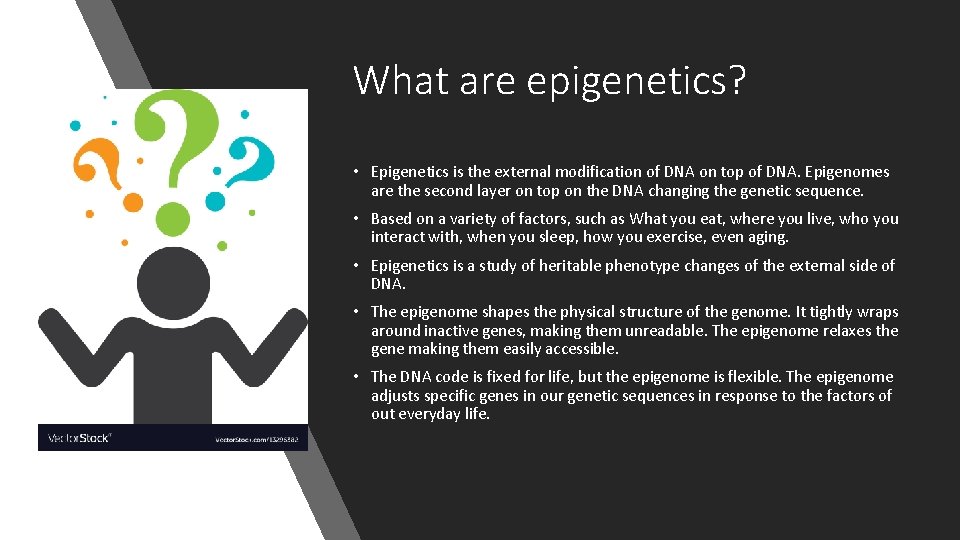 What are epigenetics? • Epigenetics is the external modification of DNA on top of