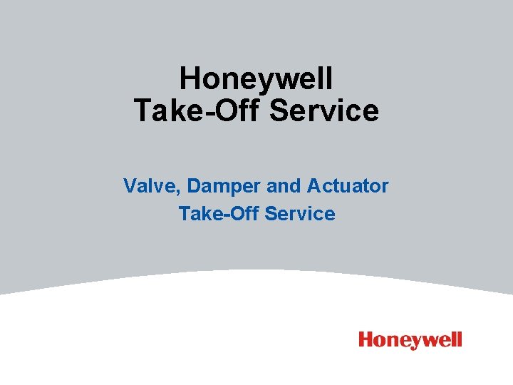 Honeywell Take-Off Service Valve, Damper and Actuator Take-Off Service 