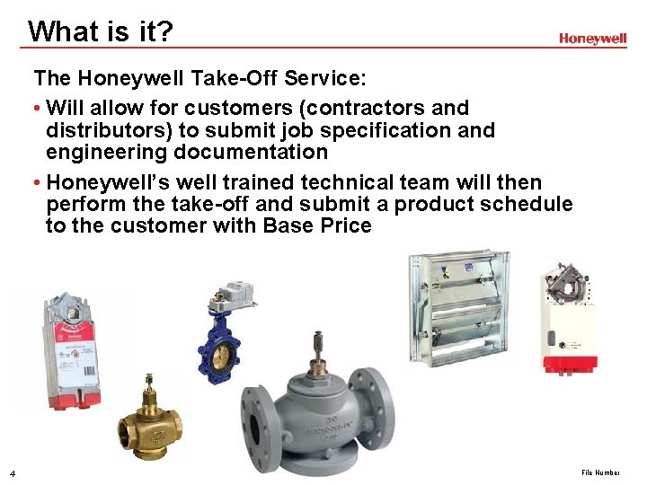 What is it? The Honeywell Take-Off Service: • Will allow for customers (contractors and