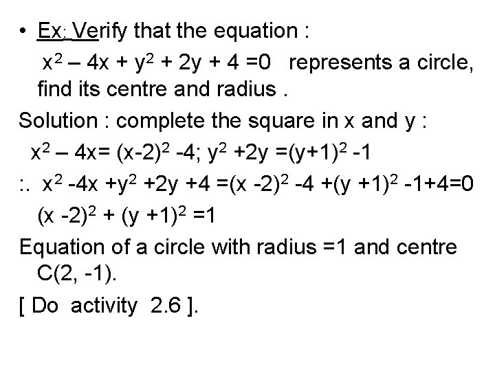  • Ex: Verify that the equation : x 2 – 4 x +