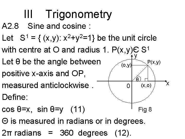 III Trigonometry A 2. 8 Sine and cosine : Let S 1 = {