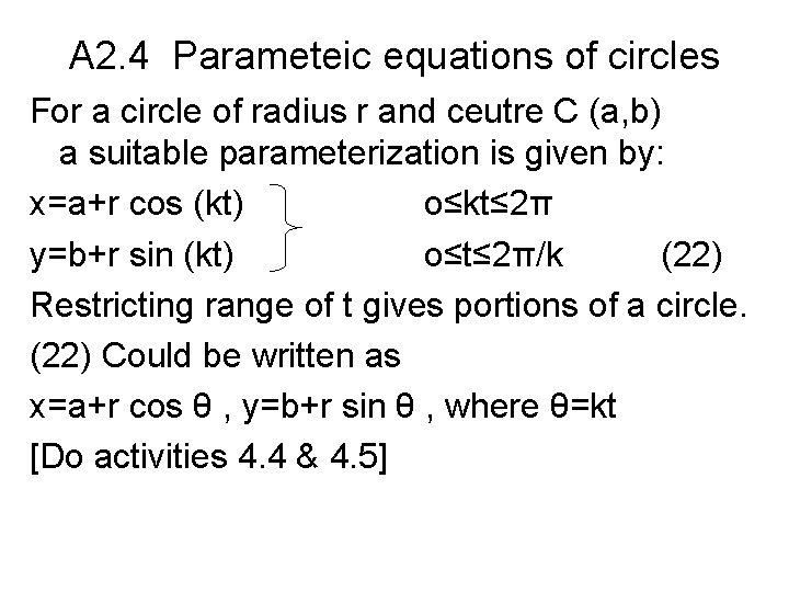 A 2. 4 Parameteic equations of circles For a circle of radius r and