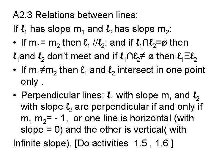 A 2. 3 Relations between lines: If ℓ 1 has slope m 1 and