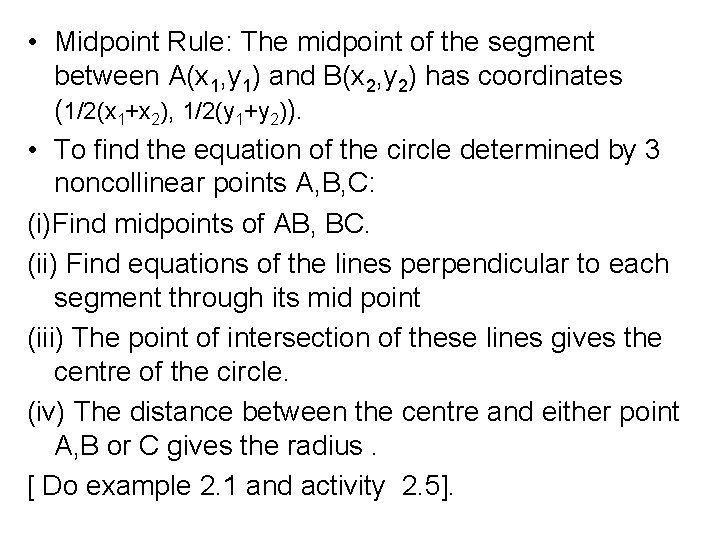  • Midpoint Rule: The midpoint of the segment between A(x 1, y 1)