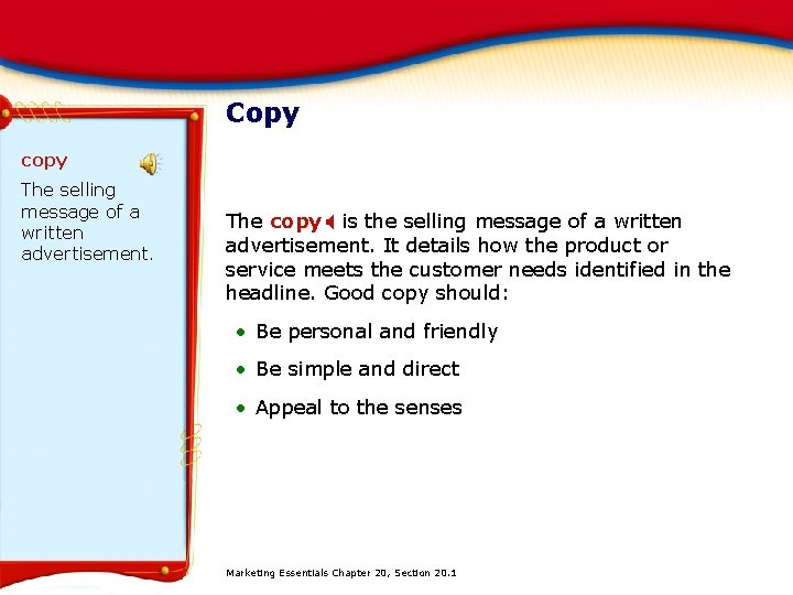 Copy copy The selling message of a written advertisement. The copy X is the