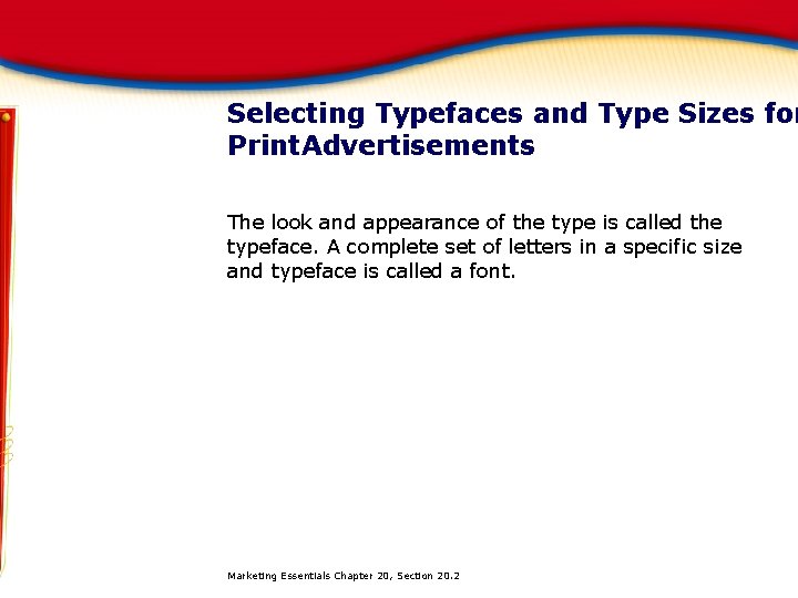 Selecting Typefaces and Type Sizes for Print Advertisements The look and appearance of the