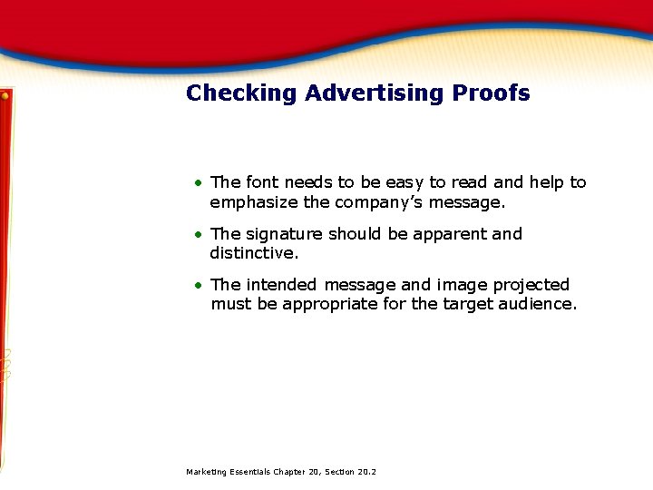 Checking Advertising Proofs • The font needs to be easy to read and help