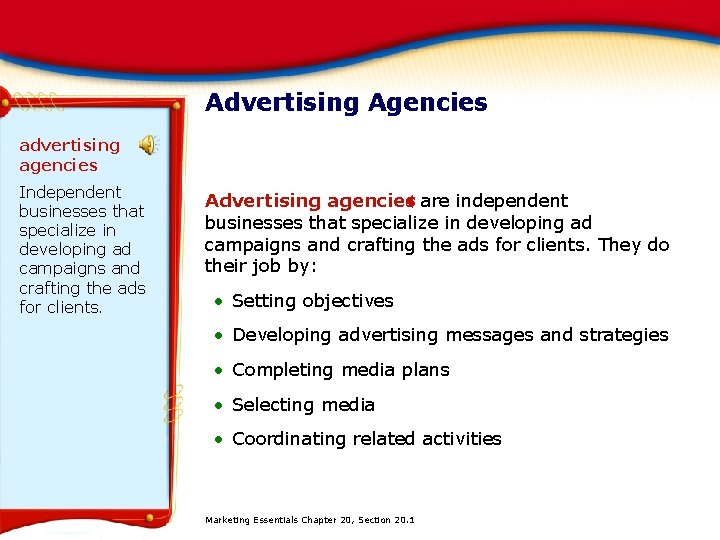 Advertising Agencies advertising agencies Independent businesses that specialize in developing ad campaigns and crafting