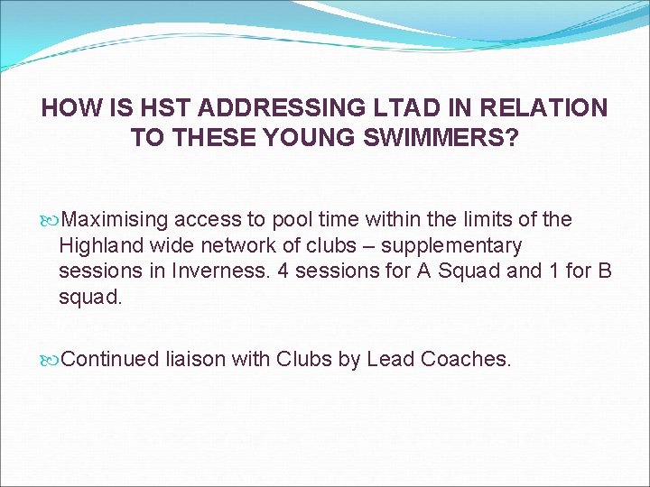 HOW IS HST ADDRESSING LTAD IN RELATION TO THESE YOUNG SWIMMERS? Maximising access to