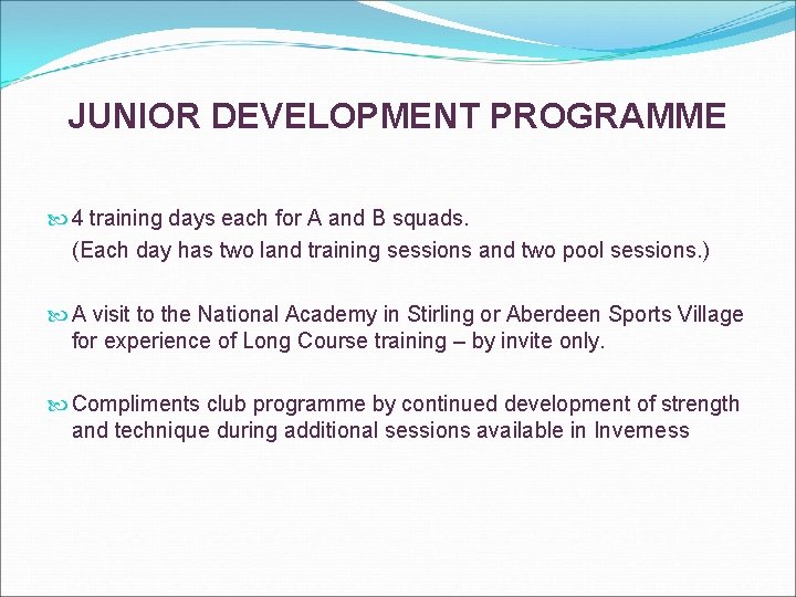 JUNIOR DEVELOPMENT PROGRAMME 4 training days each for A and B squads. (Each day