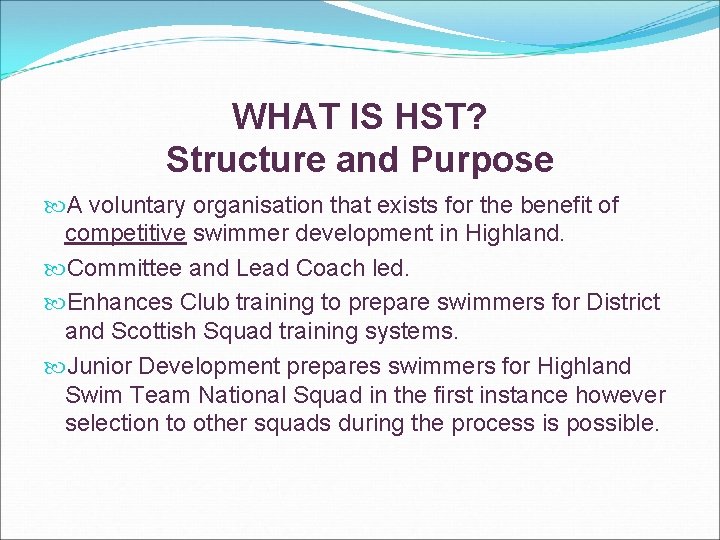 WHAT IS HST? Structure and Purpose A voluntary organisation that exists for the benefit