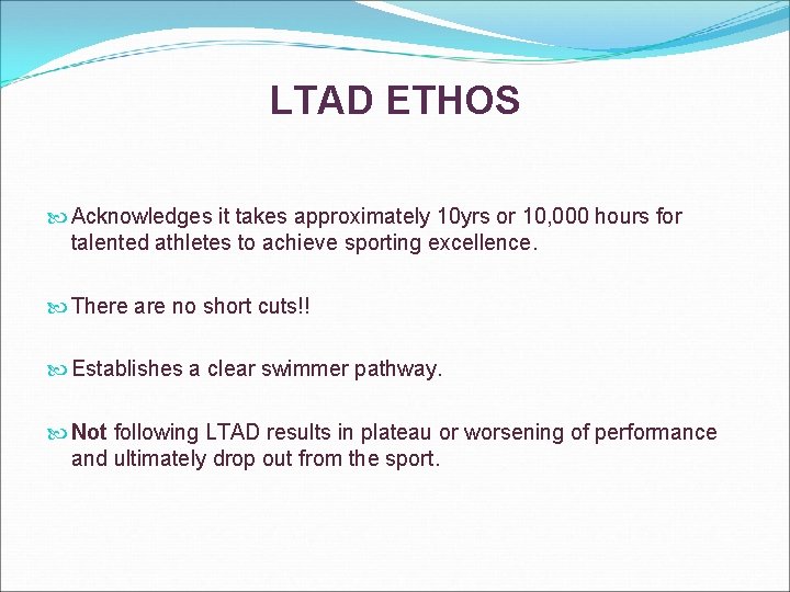 LTAD ETHOS Acknowledges it takes approximately 10 yrs or 10, 000 hours for talented